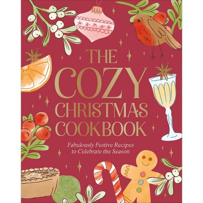 The Cozy Christmas Cookbook - by  DK (Hardcover) | Target