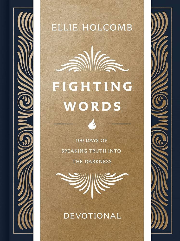 Fighting Words Devotional: 100 Days of Speaking Truth into the Darkness: Holcomb, Ellie: 97810877... | Amazon (US)