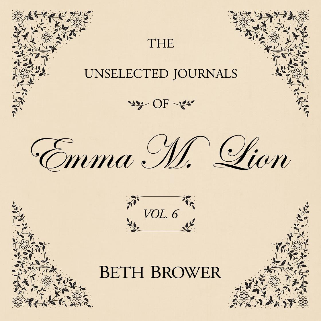 The Unselected Journals of Emma M. Lion Vol. 6 | Libro.fm (US)
