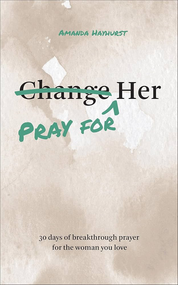 Pray for Her: 30 Days of Breakthrough Prayer for the Woman You Love (Prayer Devotional for Couples, Christian Wedding Gift, Prayer Book for Husband and Wife, Christian Marriage Gift) | Amazon (US)