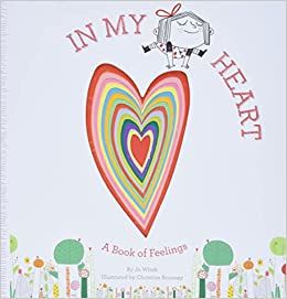 In My Heart: A Book of Feelings (Growing Hearts)     Hardcover – Picture Book, October 14, 2014 | Amazon (US)