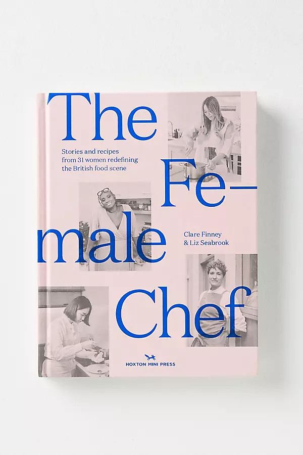 The Female Chef: Stories and Recipes from 31 Women Redefining the British Food Scene Hardcover Book | Anthropologie (US)