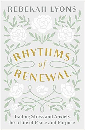 Rhythms of Renewal: Trading Stress and Anxiety for a Life of Peace and Purpose | Amazon (US)