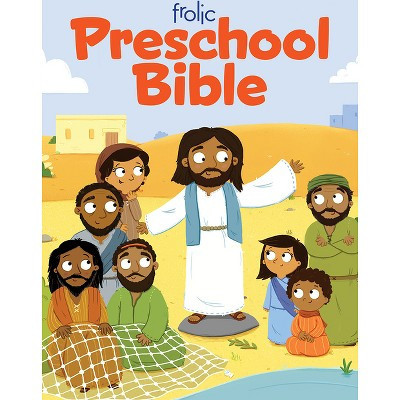 Frolic Preschool Bible - (Frolic First Faith) by  Lucy Bell (Hardcover) | Target