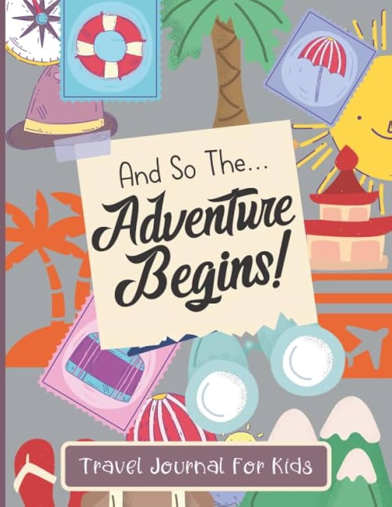 Travel Journal For Kids: And So The Adventure Begins - Vacation Diary For Children - Adventure No... | Amazon (US)