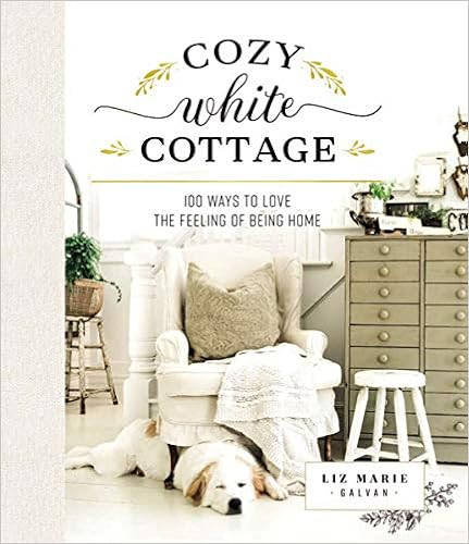 Cozy White Cottage: 100 Ways to Love the Feeling of Being Home



Hardcover – Illustrated, Sept... | Amazon (US)
