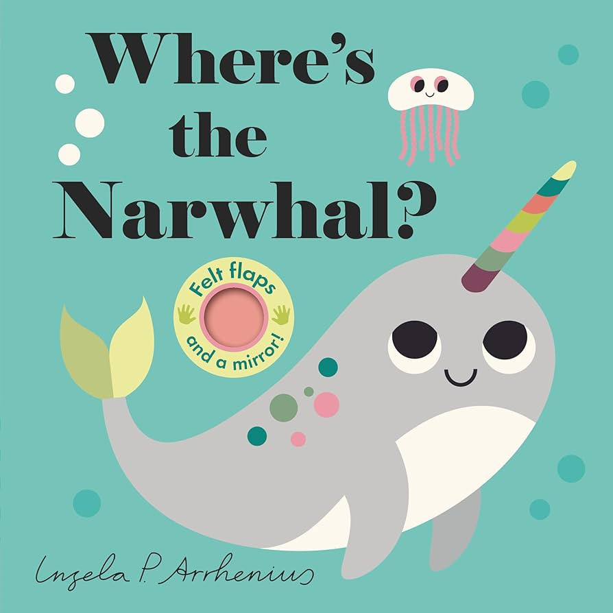Where's the Narwhal?: (An Interactive, Sensory Lift-the-Flap Book with Felt Flaps and a Mirror fo... | Amazon (US)