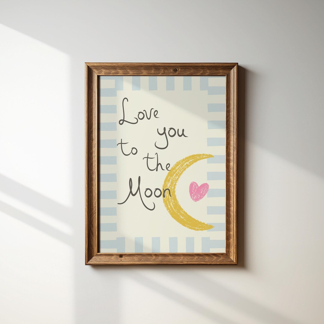 Love You To The Moon Print: Nursery Wall Art, Digital Download, Art Print, Gift Idea, Aesthetic | Etsy (US)
