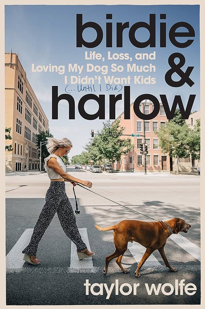 Birdie & Harlow: Life, Loss, and Loving My Dog So Much I Didn't Want Kids (…Until I Did) | Amazon (US)