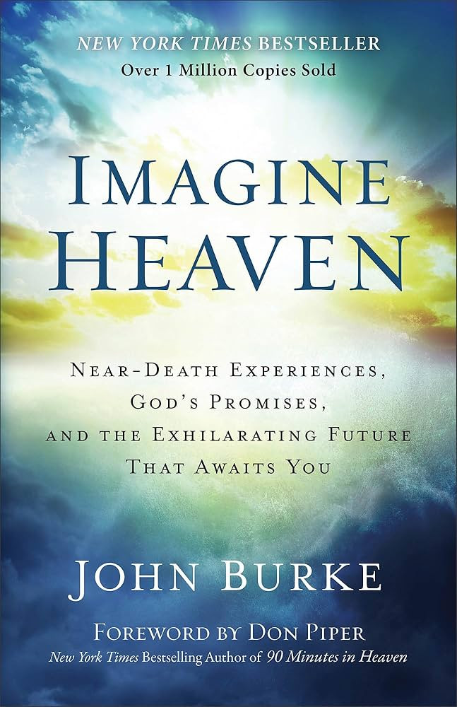 Imagine Heaven: Near-Death Experiences, God's Promises, and the Exhilarating Future That Awaits Y... | Amazon (US)
