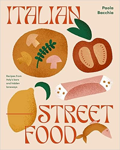 Italian Street Food: Recipes from Italy's Bars and Hidden Laneways    Hardcover – September 7, ... | Amazon (US)