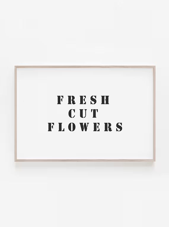 Fresh Cut Flowers Sign, Farmhouse Decor, Farmhouse Print, Rustic Print, Farmhouse Sign, Farmhouse Wa | Etsy (US)