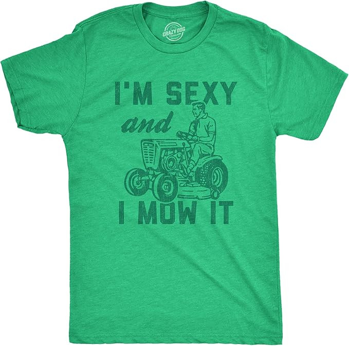Mens I'm Sexy and I Mow It T Shirt Funny Yardwork Fathers Day Graphic Novelty Tee | Amazon (US)