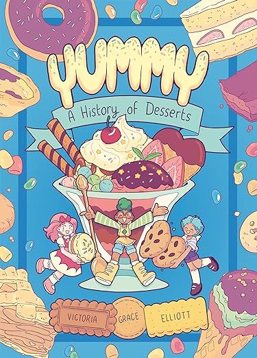 Yummy: A History of Desserts (A Graphic Novel)     Hardcover – November 30, 2021 | Amazon (US)