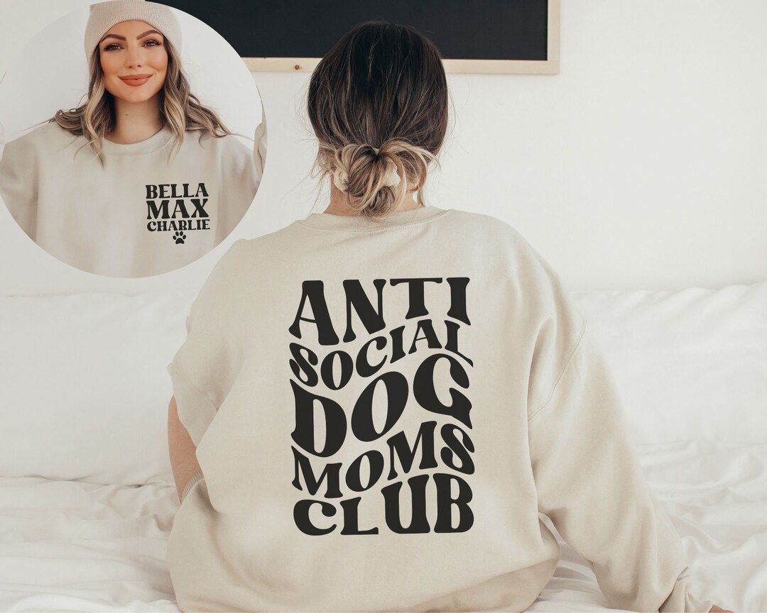 Anti Social Dog Moms Club Sweatshirt, Personalized Dog Mom Sweatshirt, Gift for Dog Mom, Custom D... | Etsy (US)