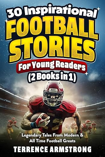 30 Inspirational Football Stories For Young Readers (2 Books In 1): Legendary Tales From Modern &... | Amazon (US)