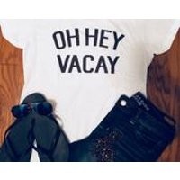 Oh hey vacay shirt  Vacation shirt  beach shirt  summer vacation  vacay shirt  oh hey vacay tee  summer tee  vacation tee | Etsy (US)