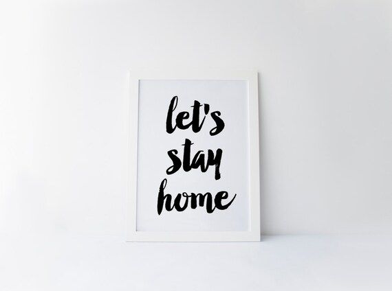 Lets Stay Home Print, Quote, Wall Print, Wall Decor, Printable Quote, Home Decor, Home Sign, typogra | Etsy (CAD)