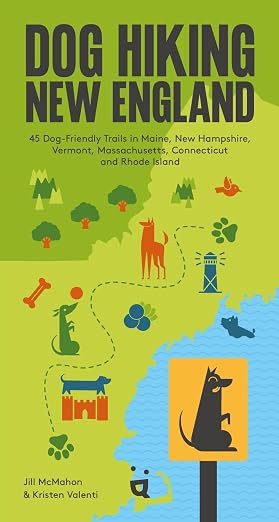 Dog Hiking New England: 45 Dog-Friendly Trails in Maine, New Hampshire, Vermont, Massachusetts, C... | Amazon (US)