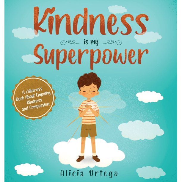 Kindness is My Superpower: A Children's Book About Empathy, Kindness and Compassion #1 (Hardcover... | Walmart (US)