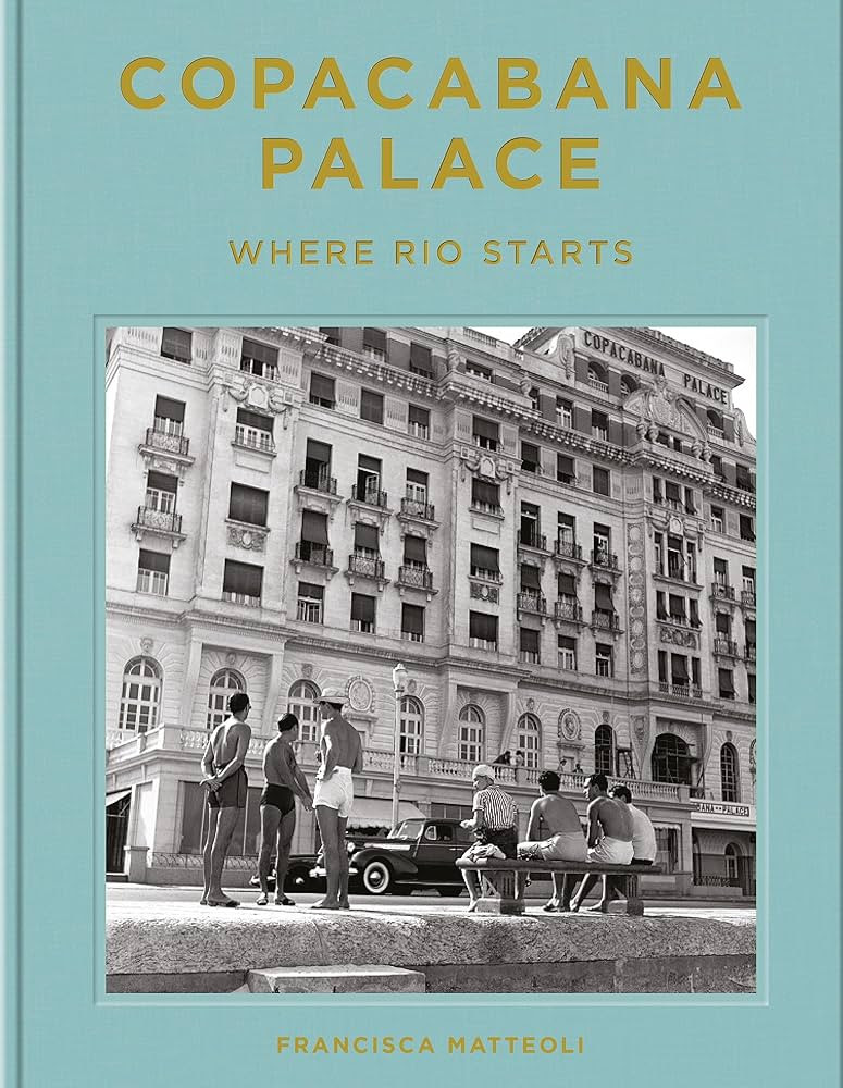 Copacabana Palace: Where Rio Starts | Amazon (US)