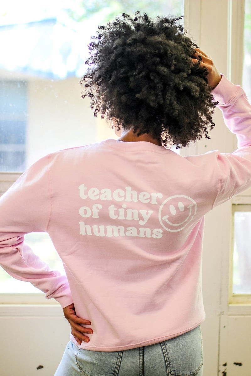 Tiny Humans Teacher Sweatshirt | Girl Tribe Co.