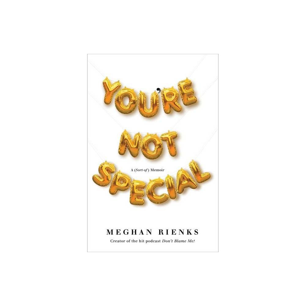 You're Not Special - by Meghan Rienks (Hardcover) | Target