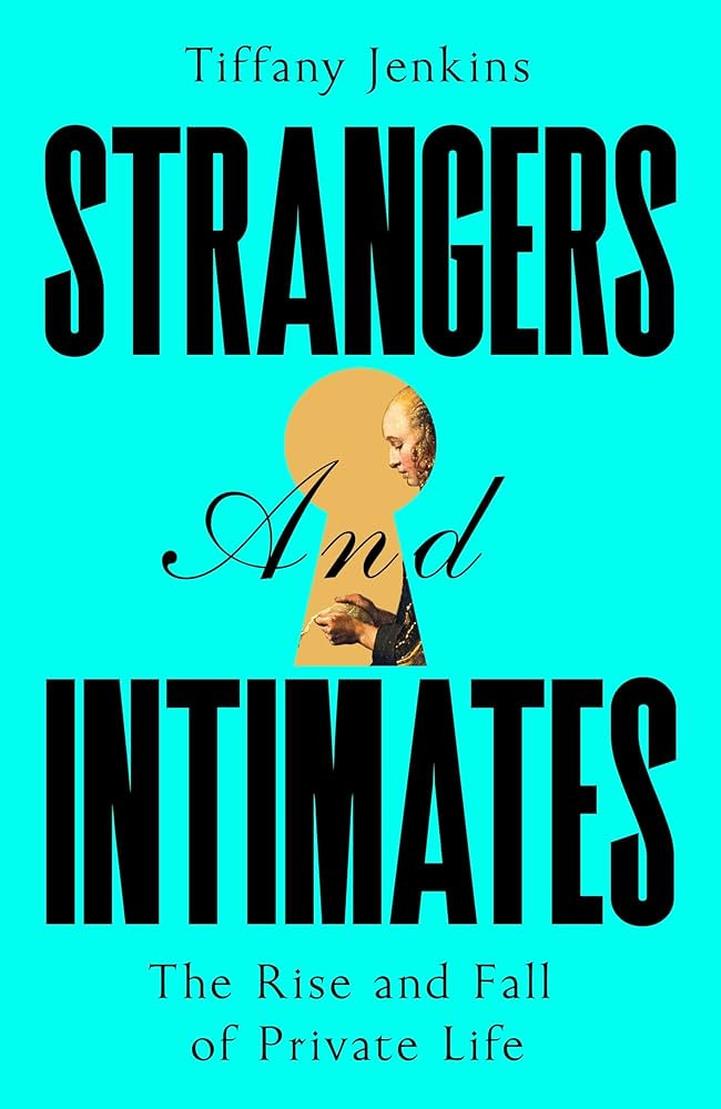 Strangers and Intimates: The Rise and Fall of Private Life | Amazon (US)