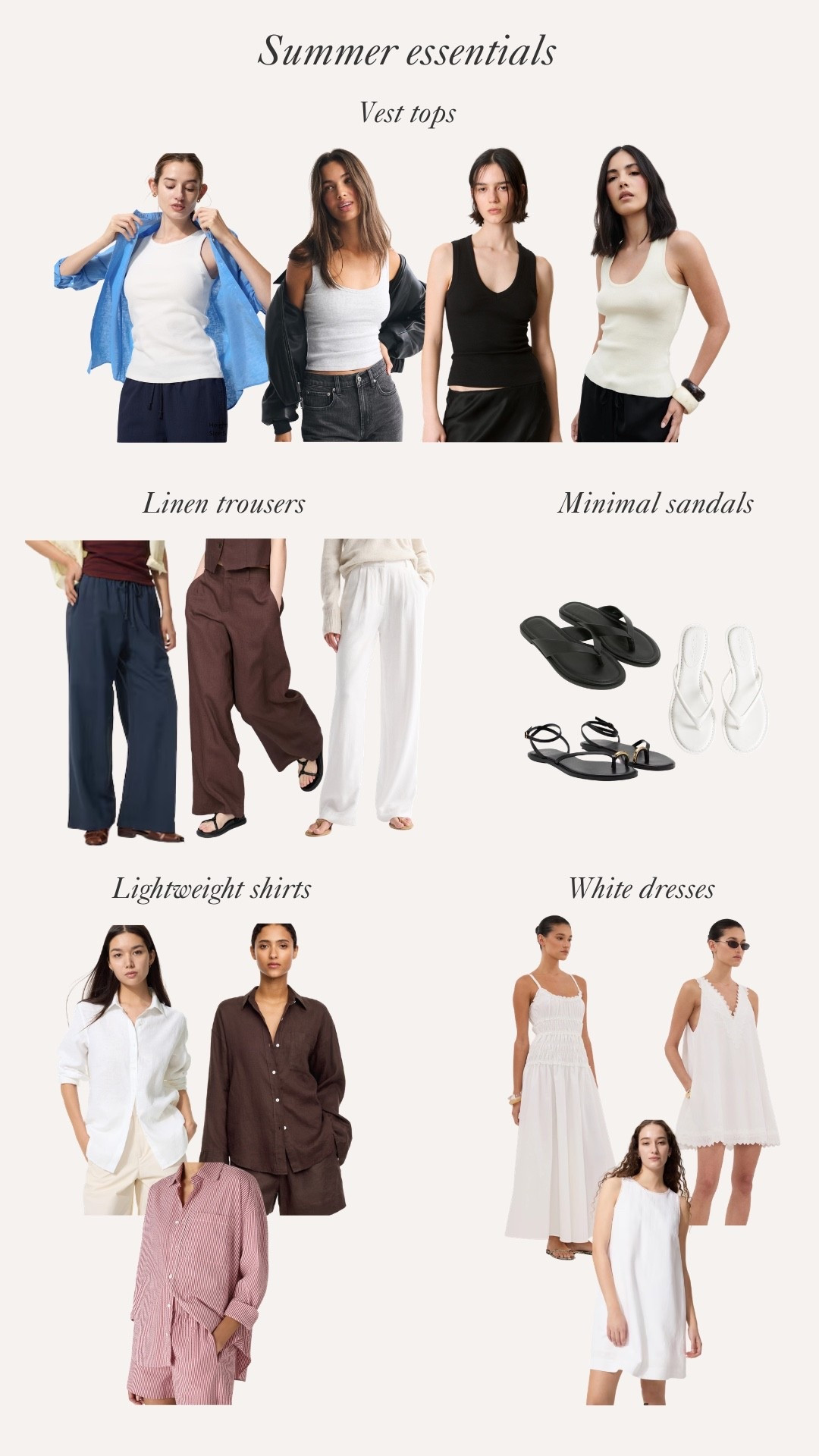 Summer wardrobe essentials 🤍

The basics I think make the biggest difference in summer — elevated vest tops, linen trousers, minimal sandals, lightweight shirts and an easy white dress. Pieces that make getting dressed feel effortless and work with so much already in your wardrobe.

#LTKsummer #LTKdresses #LTKeurope