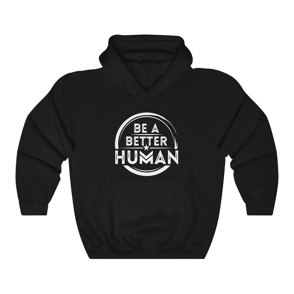 Be A Better Human® Unisex Hoodie | Be A Better Human®
