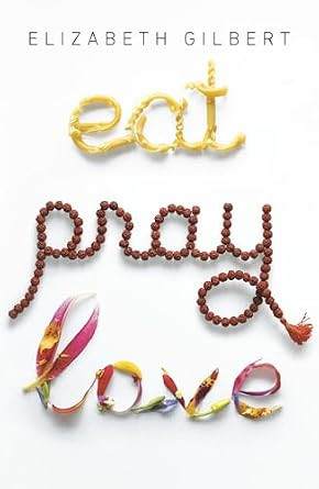 Eat, Pray, Love: One Woman's Search for Everything Across Italy, India and Indonesia | Amazon (US)