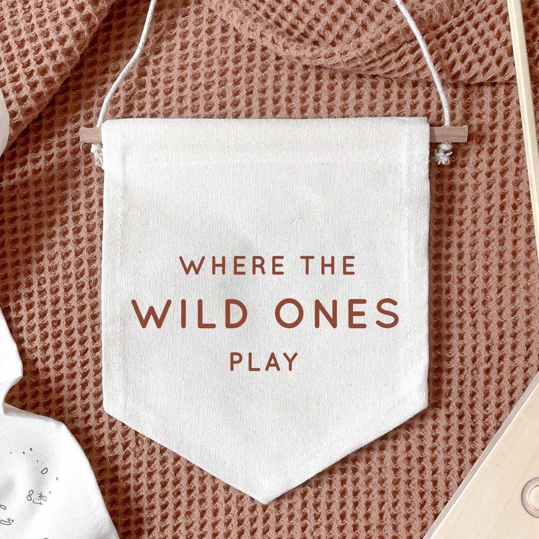 Where The Wild Ones Play  Hanging Banner - Available in a Classic Banner or Rectangle Banner | Etsy (US)