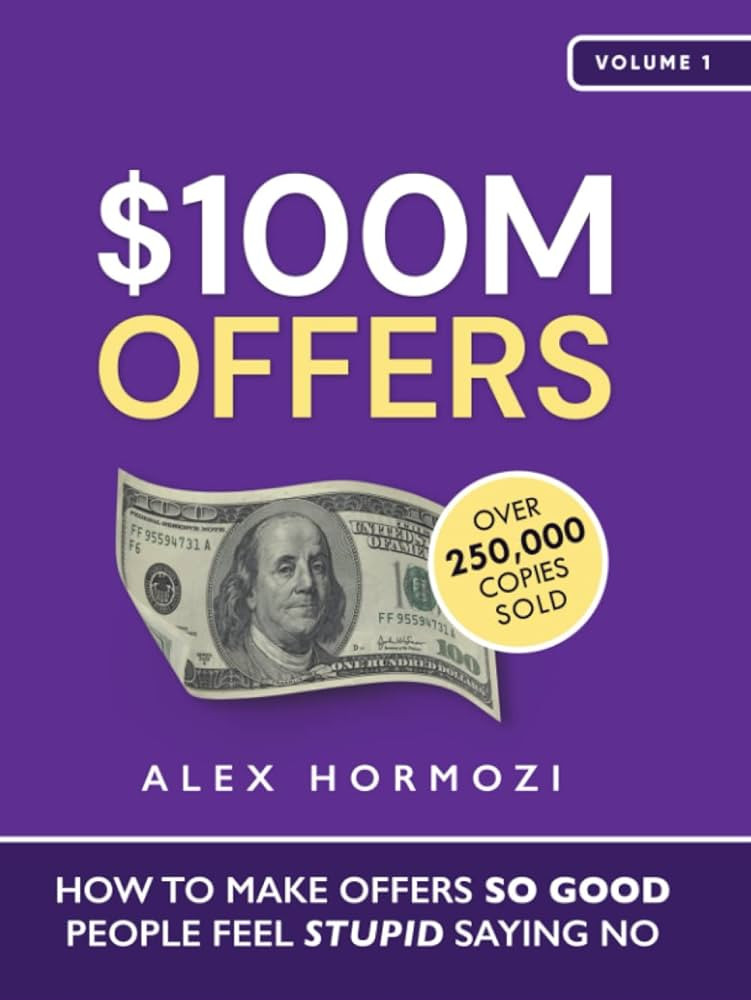 $100M Offers: How To Make Offers So Good People Feel Stupid Saying No | Amazon (US)