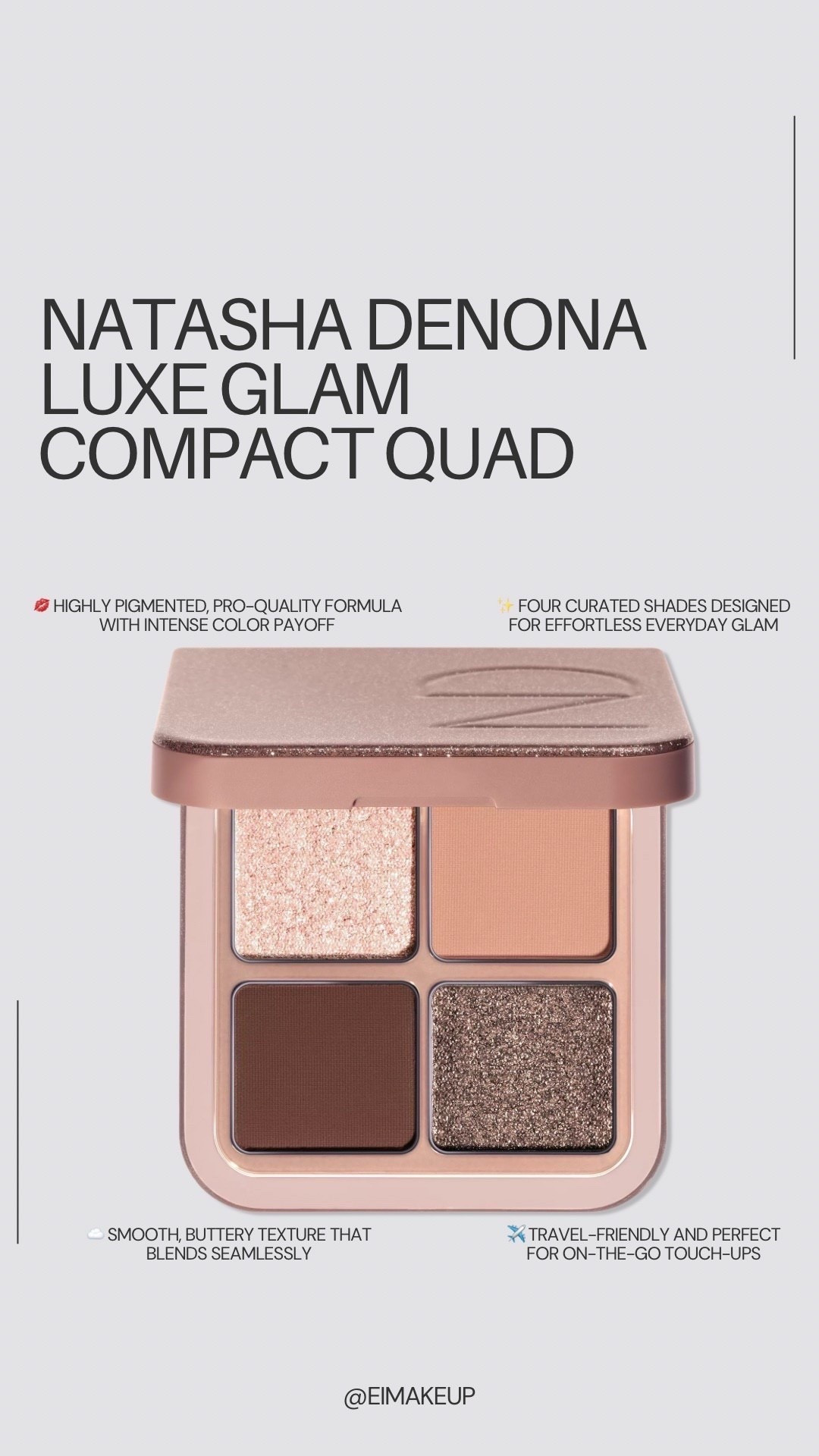 The Natasha Denona Luxe Glam Compact is the brand’s exciting new four-shade eyeshadow palette that delivers pro-level pigment and effortless blendability in a portable, luxurious format — perfect whether you’re doing subtle daytime looks or full evening glam. It brings back the nostalgic large pans from Natasha’s iconic big palettes, now in a sleek, travel-friendly quad with a built-in mirror and glossy, debossed finish that feels incredibly chic. Each palette pairs rich matte, shimmering metallic, and sparkling foiled finishes in thoughtfully curated color stories like Nude, Cool, and Rosy, so you can mix and match for multidimensional eye looks with ease. Wear it with brushes or fingertips — the haute formula delivers buildable, high-impact color every time, making this compact an elegant everyday essential or a glamorous go-to for special occasions.  

#LTKBeauty #LTKgrwm