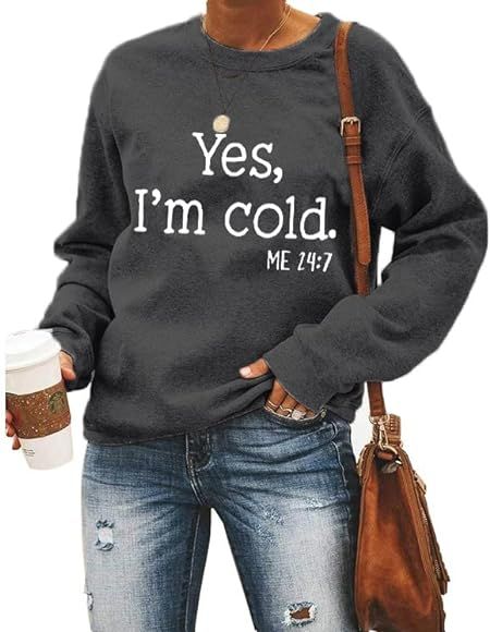 Yes I'm Cold Me 24:7 Sweatshirt for Women Funny Letter Print Fall Winter Sweatshirt Long Sleeve C... | Amazon (US)