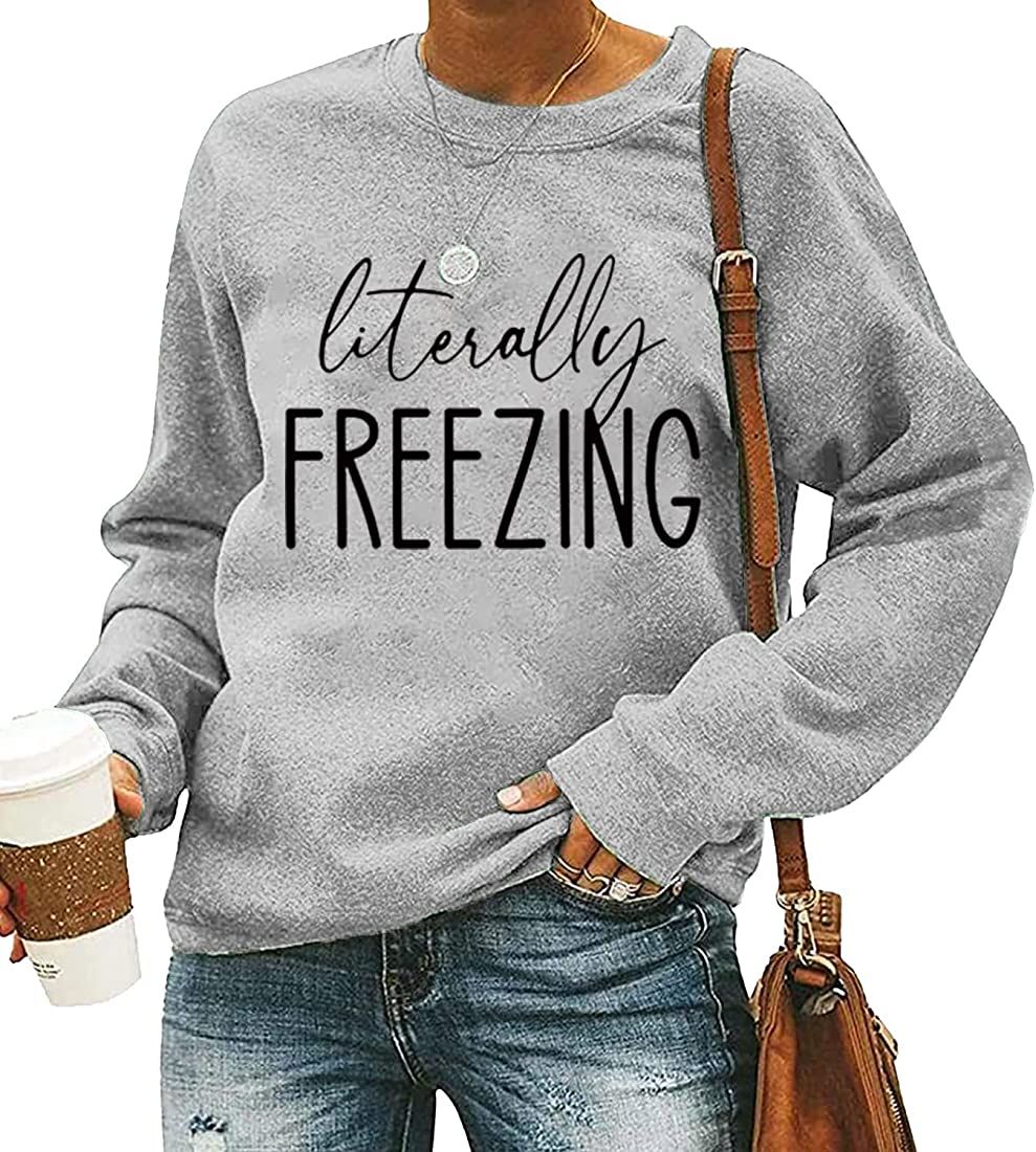 Literally Freezing Sweatshirt for Women Funny Letter Print Fall Winter Sweatshirt Casual Warm Lon... | Amazon (US)