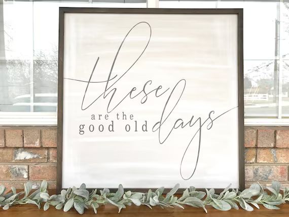 These are the good old days antiqued cream white chalkboard farmhouse wood framed sign | Etsy (US)