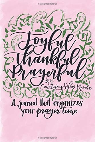 Joyful, Thankful, Prayerful: a journal that organizes your prayer time | Amazon (US)