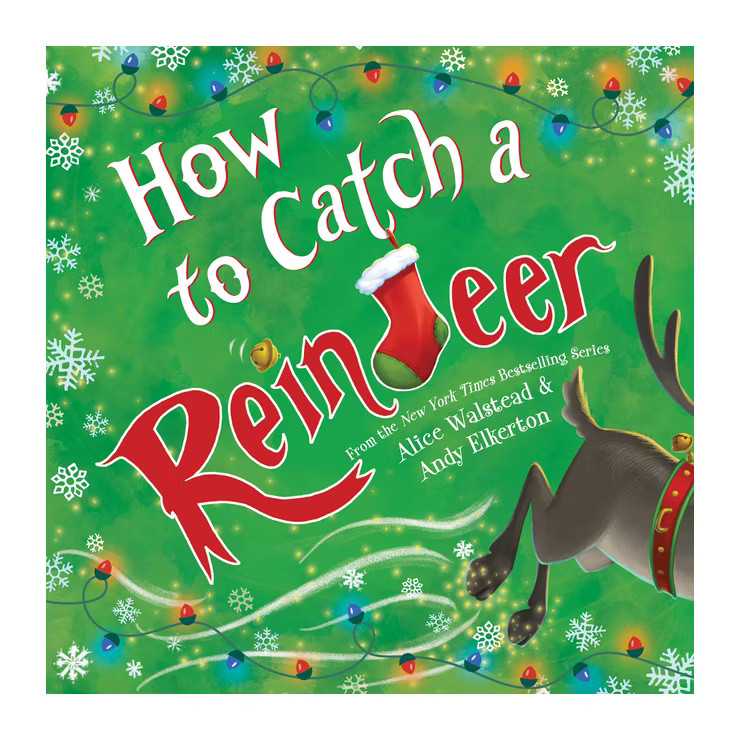 How to Catch a Reindeer - by  Alice Walstead (Hardcover) | Target