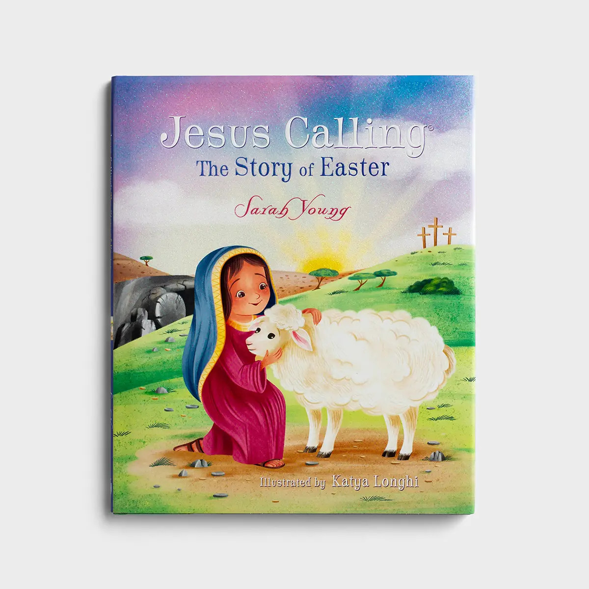 Sarah Young - Jesus Calling: The Story of Easter - Children's Book | DaySpring