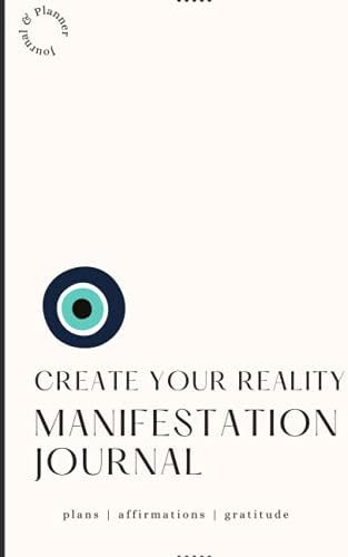 CREATE YOUR REALITY | MANIFESTATION JOURNAL: PLANS | AFFIRMATIONS | GRATITUDE | Amazon (US)