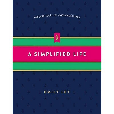 A Simplified Life: Tactical Tools for Intentional Living (Hardcover) (Emily Ley) | Target