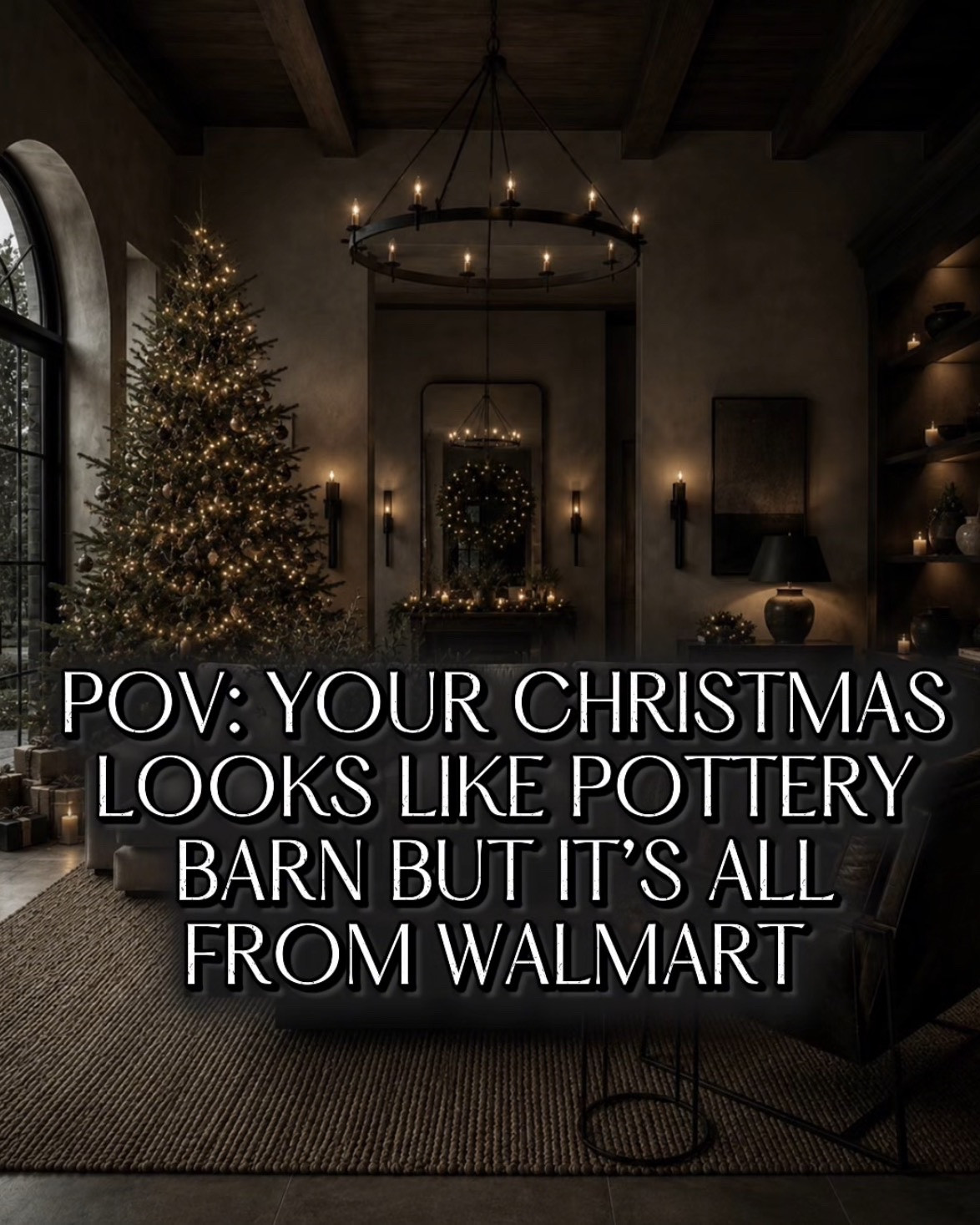 POV your Christmas looks like pottery barn but it’s all from Walmart