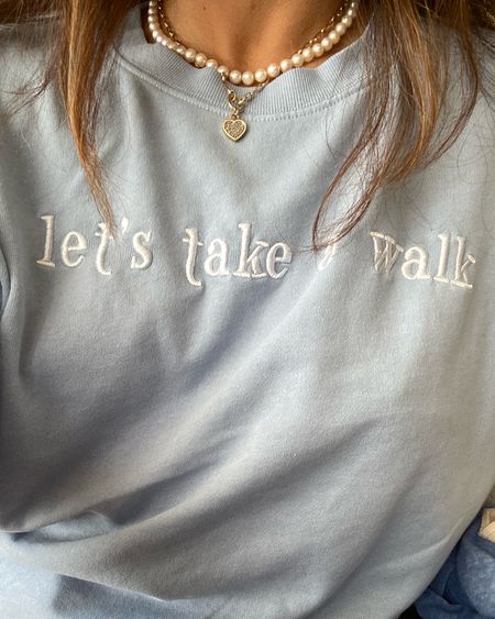 Let’s take a walk sweatshirt! 

#LTKFindsUnder50 #LTKSaleAlert #LTKStyleTip