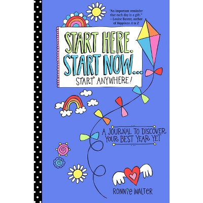 Start Here, Start Now...Start Anywhere - (Mindfulness Journals) by  Ronnie Walter (Paperback) | Target