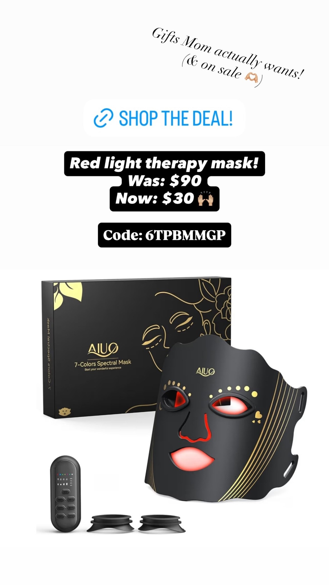Red light therapy mask!
Was: $90
Now: $30 🙌🏼 Code: 6TPBMMGP Gifts Mom actually wants!
(& on sale 🫶🏼)

#LTKMothersDay #LTKSaleAlert #LTKmomlife