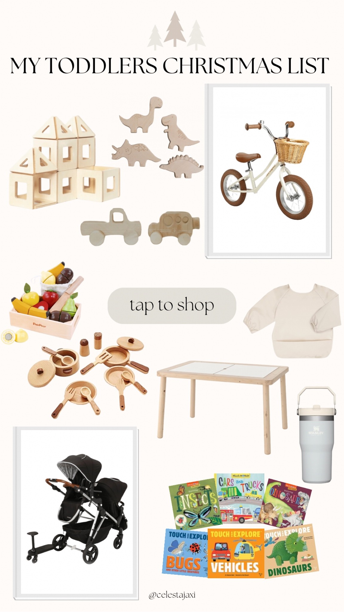 what’s on my toddlers Christmas list! Here are a few of my favorite things on my toddler Christmas list! The kids are getting a play kitchen for Christmas so the wooden food and pans will be perfect for that. We also have the smaller version on the bike and know he love his upgraded one too! Added the riding board for our stroller for quick trips when he doesn’t need to be strapped in 😂 Lots of wooden toys and books and a new water bottle to match mom 🫶🏼

toddler Christmas gift ideas toddler Christmas gifts neutral aesthetic toys toddler toys toddler sensory play toddler pretend play neutral toddler bike wooden toys toddler boy Christmas gifts neutral aesthetic toddler gifts easy Christmas gifts cool Christmas gifts baby Christmas gifts 

#LTKkids #LTKfamily #LTKHoliday