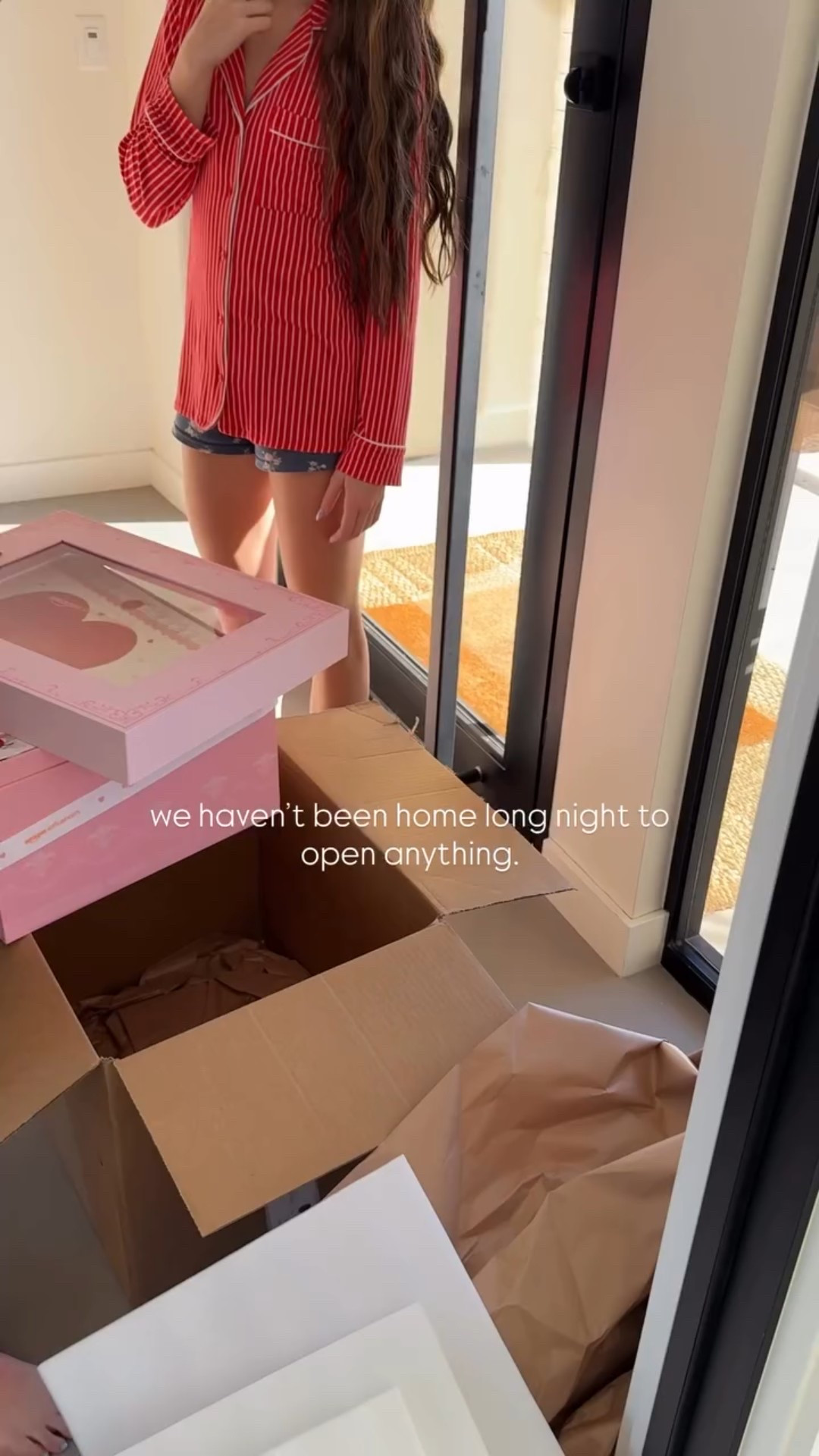 we haven’t been home long night to open anything.