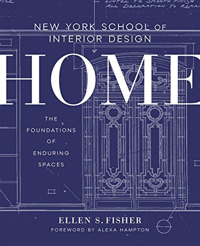 New York School of Interior Design: Home: The Foundations of Enduring Spaces    Hardcover – Ill... | Amazon (US)