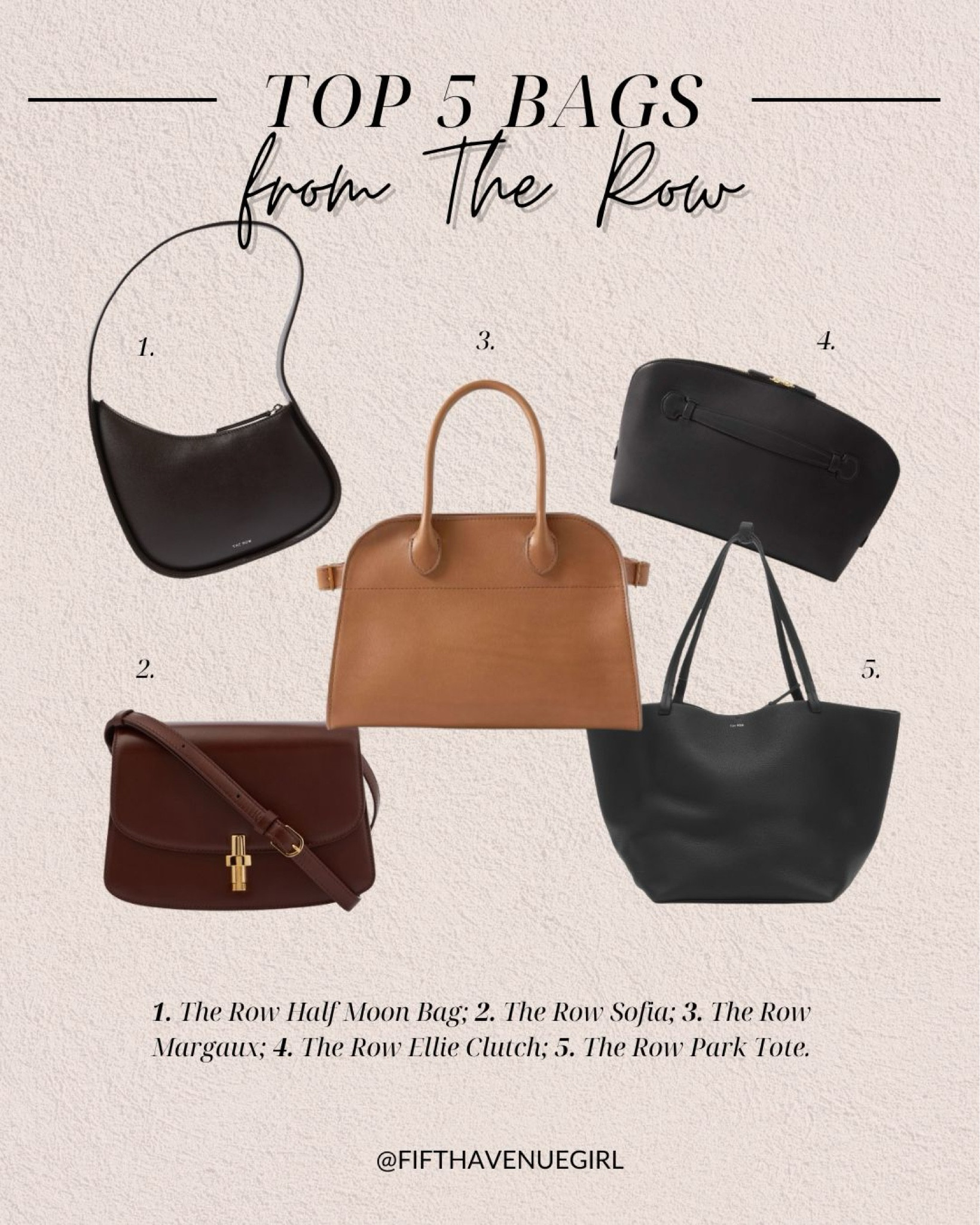 Top 5 bags from The Row, according to fifthavenuegirl.com 1. The Row Half Moon Bag; 2. The Row Sofia; 3. The Row Margaux; 4. The Row Ellie Clutch; 5. The Row Park Tote. 

#LTKStyleTip #LTKItBag